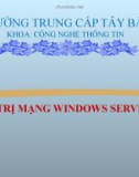 Bài giảng Quản trị mạng windows server 2003