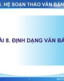 Bài giảng Hệ soạn thảo văn bản: Bài 8 Định dạng văn bản - Nguyễn Thanh Hải