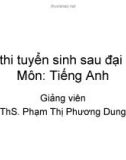 Bài giảng Ôn thi tuyển sinh sau đại học môn Tiếng Anh - ThS. Phạm Thị Phương Dung