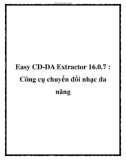 Easy CD-DA Extractor 16.0.7 : Công cụ chuyển đổi nhạc đa năng