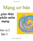 Bài giảng Mạng cơ bản: Bài 5 - Các giao thức và phần mềm mạng