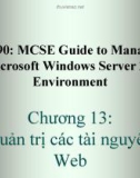 Bài giảng 70-290: MCSE Guide to Managing a Microsoft Windows Server 2003 Environment: Chương 13 - ThS. Trần Bá Nhiệm (Biên soạn)