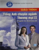 Giáo trình Tiếng Anh chuyên ngành thương mại II - English for Business II: Phần 1