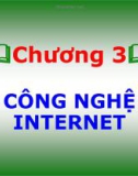 Bài giảng môn Tin học đại cương - Chương 3: Công nghệ Internet