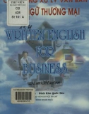 Giáo trình Written English for business - Cẩm nang xử lý văn bản Anh ngữ thương mại: Phần 1