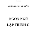 Giáo trình về môn Ngôn ngữ lập trình C