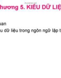 Bài giảng Lý thuyết ngôn ngữ lập trình: Chương 5 - CĐ CNTT Hữu nghị Việt Hàn