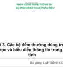 Bài giảng Lập trình cơ bản bài 3: Các hệ đếm thường dùng trong tin học và biểu diễn thông tin trong máy tính