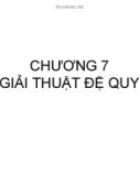 CHƯƠNG 7: GIẢI THUẬT ĐỆ QUY