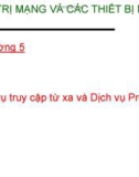 Bài giảng Quản trị mạng và các thiết bị mạng: Chương 5 - ThS. Trần Bá Nhiệm