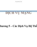 Bài giảng Dịch vụ mạng - Chương 5: Các Dịch Vụ Hệ Thống