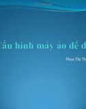 Bài giảng Quản trị mạng: Cấu hình máy ảo để demo - Phan Thị Thu Hồng