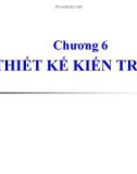 Bài giảng môn Công nghệ phần mềm - Chương 6: Thiết kế kiến trúc