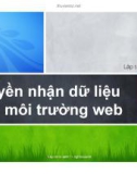 Lập trình web - Chương 7 Truyền nhận dữ liệu qua môi trường web