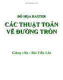 Bài giảng Đồ họa raster: Các thuật toán vẽ đường tròn - Bùi Tiến Lên