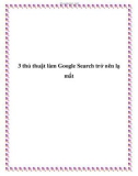 3 thủ thuật làm Google Search trở nên lạ mắt