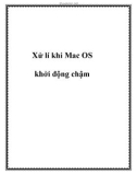 Cách xử lí khi Mac OS khởi động chậm