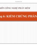 Bài giảng Nhập môn công nghệ phần mềm - Chương 6: Kiểm chứng phần mềm