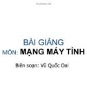 Bài giảng Mạng máy tính - Vũ Quốc Oai