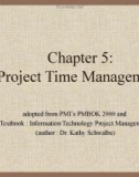 Lecture Information technology project management - Chapter 5: Project time management