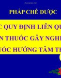 Pháp chế dược: Các quy định liên quan đến thuốc gây nghiện thuốc hướng tâm thần