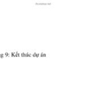 Bài giảng Quản lý dự án IT - Chương 9: Kết thúc dự án