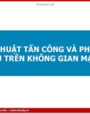 KỸ THUẬT TẤN CÔNG VÀ PHÒNG THỦ TRÊN KHÔNG GIAN MẠN - Kỹ thuật tấn công mạng - Hacking Wireless Networks