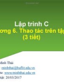 Bài giảng Kỹ thuật lập trình: Chương 6 - Trần Minh Thái