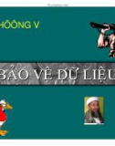 GIÁO TRÌNH TIN HỌC CĂN BẢN_CHƯƠNG 7: BẢO VỆ DỮ LIỆU