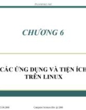 Bài giảng Hệ điều hành Linux - Chương 6: Các ứng dụng và tiện ích trên Linux