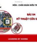 Bài giảng Chẩn đoán điều trị - Bài 4: Kỹ thuật cứu dữ liệu