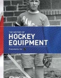 THE HISTORY OF HOCKEY EQUIPMENT