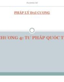 Bài giảng Pháp lý đại cương - Chương 4: Tư pháp quốc tế