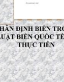 Bài giảng Luật biển: Phân định biển trong Luật Biển quốc tế và thực tiễn