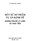 Những vấn đề lý luận và thực tiễn trong xét xử sơ thẩm vụ án kinh tế: Phần 1