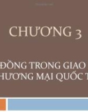 Bài giảng Giao dịch thương mại quốc tế - Chương 3: Hợp đồng trong giao dịch thương mại quốc tế