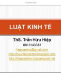 Bài giảng Luật kinh tế: Chương 1 - ThS. Trần Hữu Hiệp