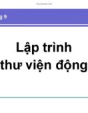 Bài giảng Lập trình Windows: Chương 9 - Lập trình thư viện động