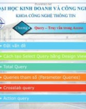Bài giảng Microsoft access 2010: Chương 4 - ĐH Kinh doanh Công nghệ Hà Nội