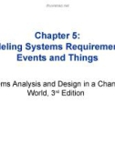 Lecture Systems Analysis and Design in a Changing World (3rd Edition) - Chapter 5: Modeling systems requirements