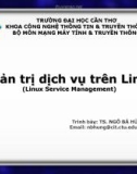 Bài giảng Quản trị dịch vụ trên Linux - TS. Ngô Bá Hùng