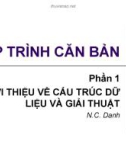 Bài giảng Lập trình căn bản - Chương 1 (phần 1): Giới thiệu về cấu trúc dữ liệu và giải thuật