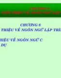 Bài giảng Hệ thống máy tính và ngôn ngữ C - Chương 6: Giới thiệu về ngôn ngữ lập trình C (GV. Nguyễn Nhật Nam)