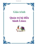 Giáo trình: Quản trị hệ điều hành Linux