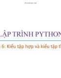 Bài giảng Lập trình Python: Bài 6 - Trương Xuân Nam