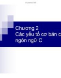 Bài giảng Ngôn ngữ lập trình C: Chương 2 - PhD. Nguyễn Thị Huyền