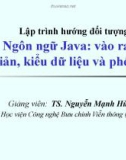 Bài giảng Lập trình hướng đối tượng: Ngôn ngữ Java - TS. Nguyễn Mạnh Hùng