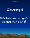 Bài giảng Kinh tế học phát triển - Chương 5: Phúc lợi cho con người và phát triển kinh tế