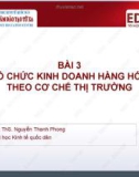 Bài giảng Kinh tế thương mại: Bài 3 - ThS. Nguyễn Thanh Phong