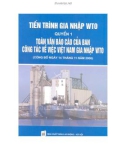 Toàn văn báo cáo của ban công tác về việc Việt Nam gia nhập WTO - Tiến trình gia nhập WTO Quyển 1